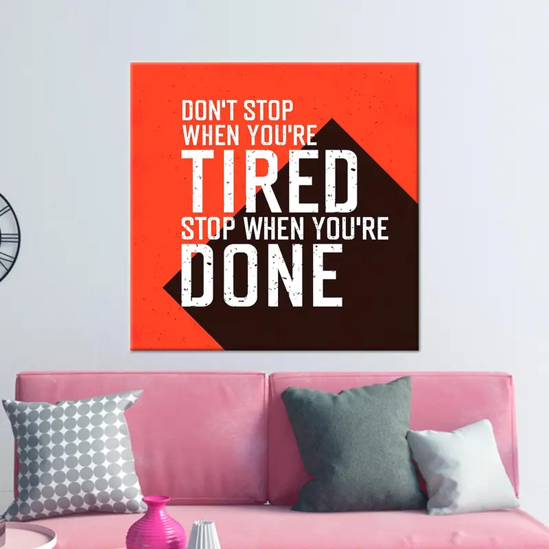 Elegant Printed Canvas: Don't Stop When You're Tired