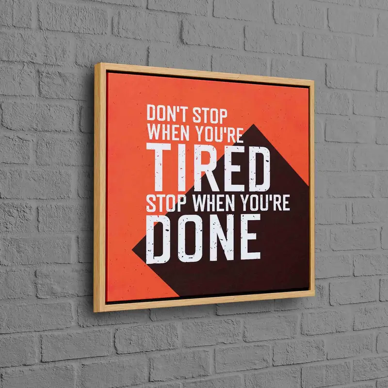 Zarif Baskılı Kanvas: Yorulduğunuzda Durmayın